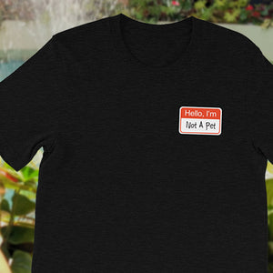 T-Shirt - Not A Pet Convention Badge
