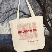 Load image into Gallery viewer, Tote Bag 100% Organic Cotton Reclaiming My Time Fundraiser