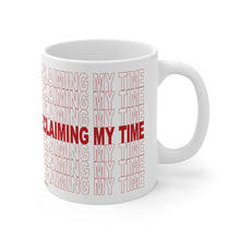 Load image into Gallery viewer, Mug 11oz White Ceramic Reclaiming My Time Fundraiser
