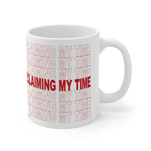 Mug 11oz White Ceramic Reclaiming My Time Fundraiser