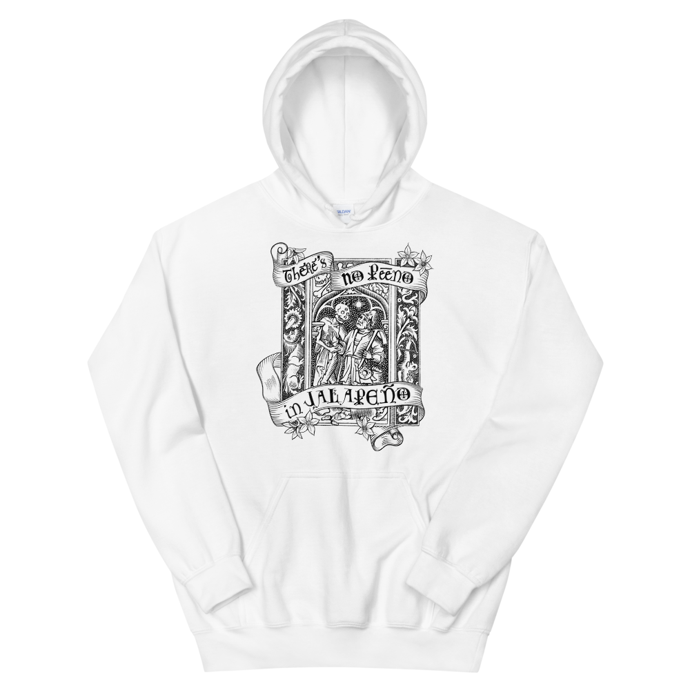 Hoodie - There's No Peeno in Jalapeño