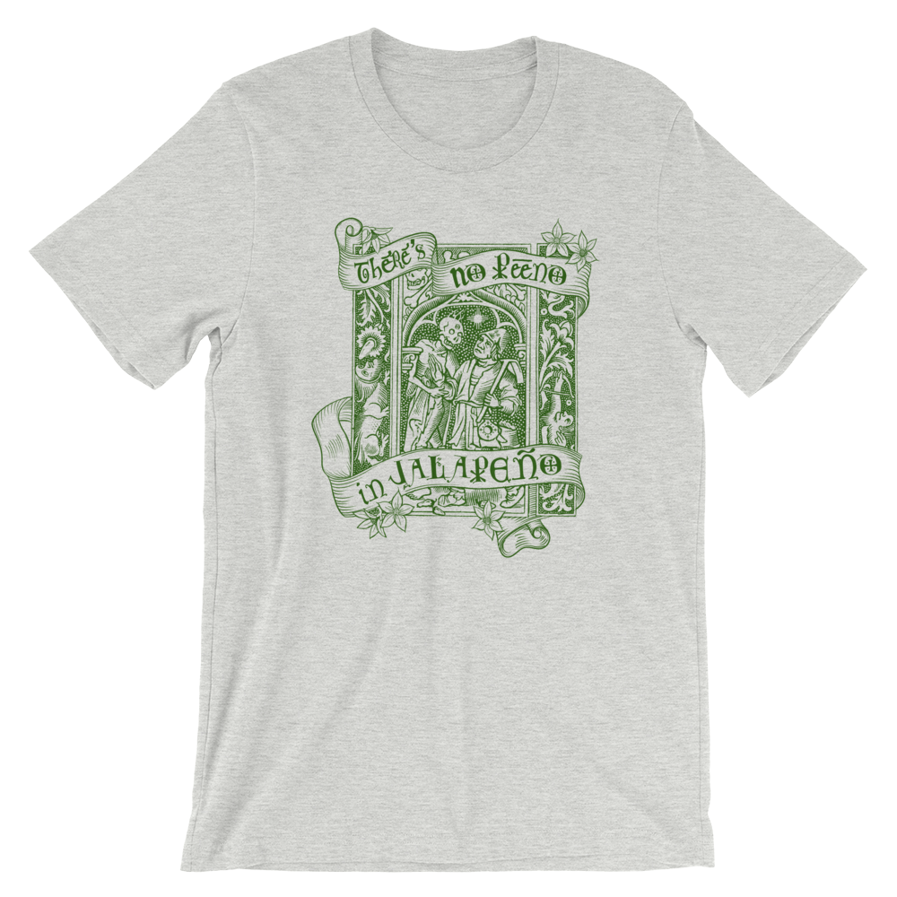 T-Shirt - There's No Peeno in Jalapeno - Dark Green