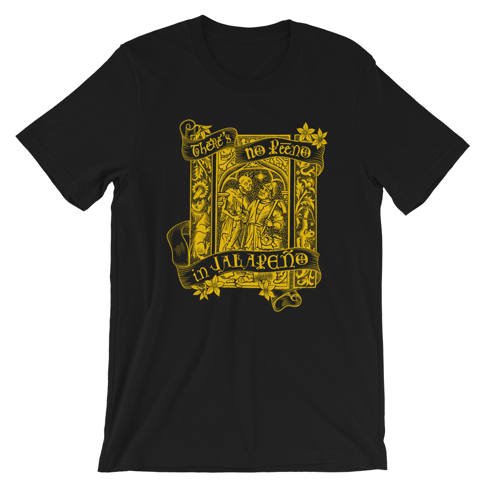 T-Shirt - There's No Peeno in Jalapeno - Sunflower