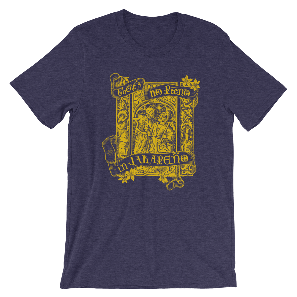 T-Shirt - There's No Peeno in Jalapeno - Sunflower
