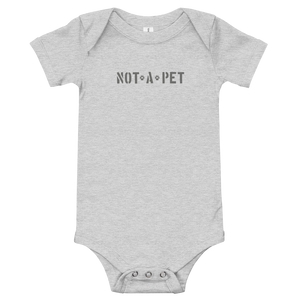 Onesies for Baby - Not A Pet