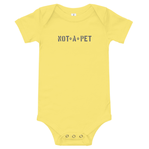 Onesies for Baby - Not A Pet