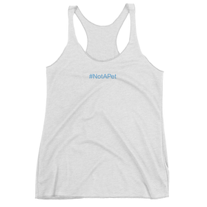 Tank Top Racerback - #NotAPet
