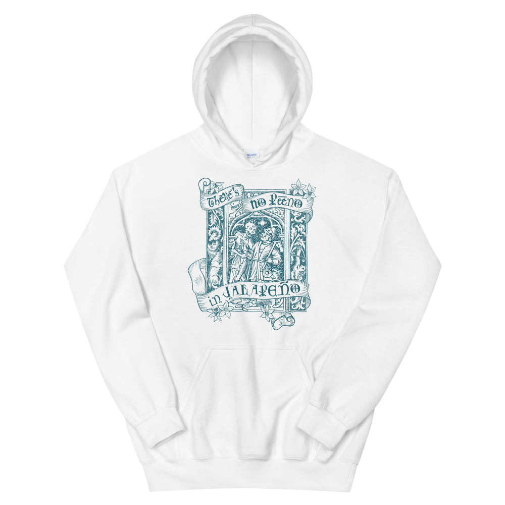 Hoodie - There's No Peeno in Jalapeño
