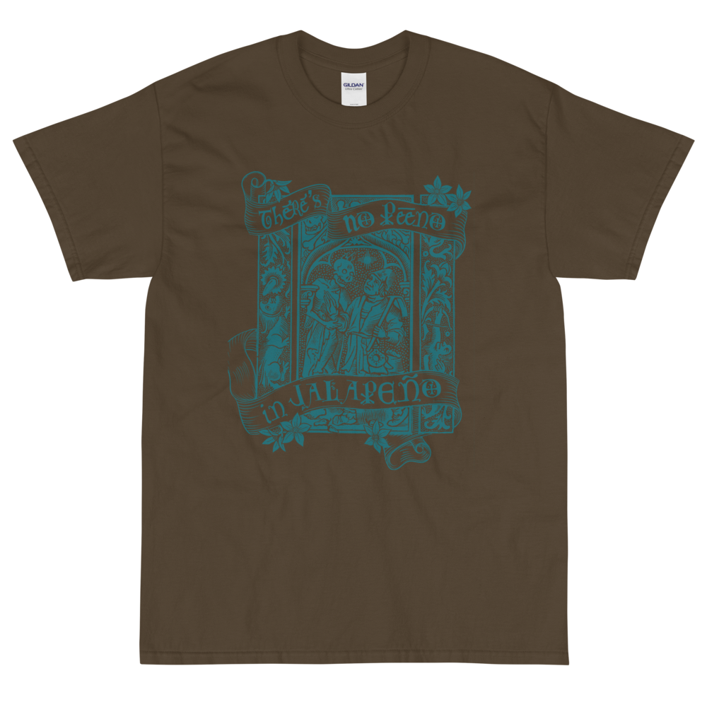 T-Shirt - There's No Peeno in Jalapeno - Teal Ink