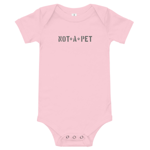 Onesies for Baby - Not A Pet
