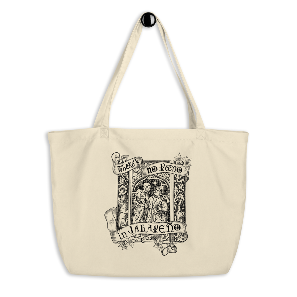 Tote - Large, Organic Cotton - There's No Peeno in Jalapeño