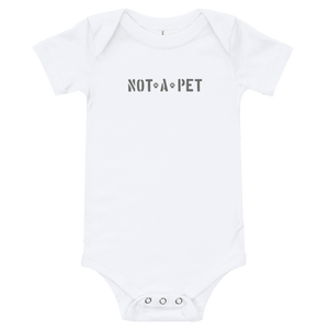 Onesies for Baby - Not A Pet